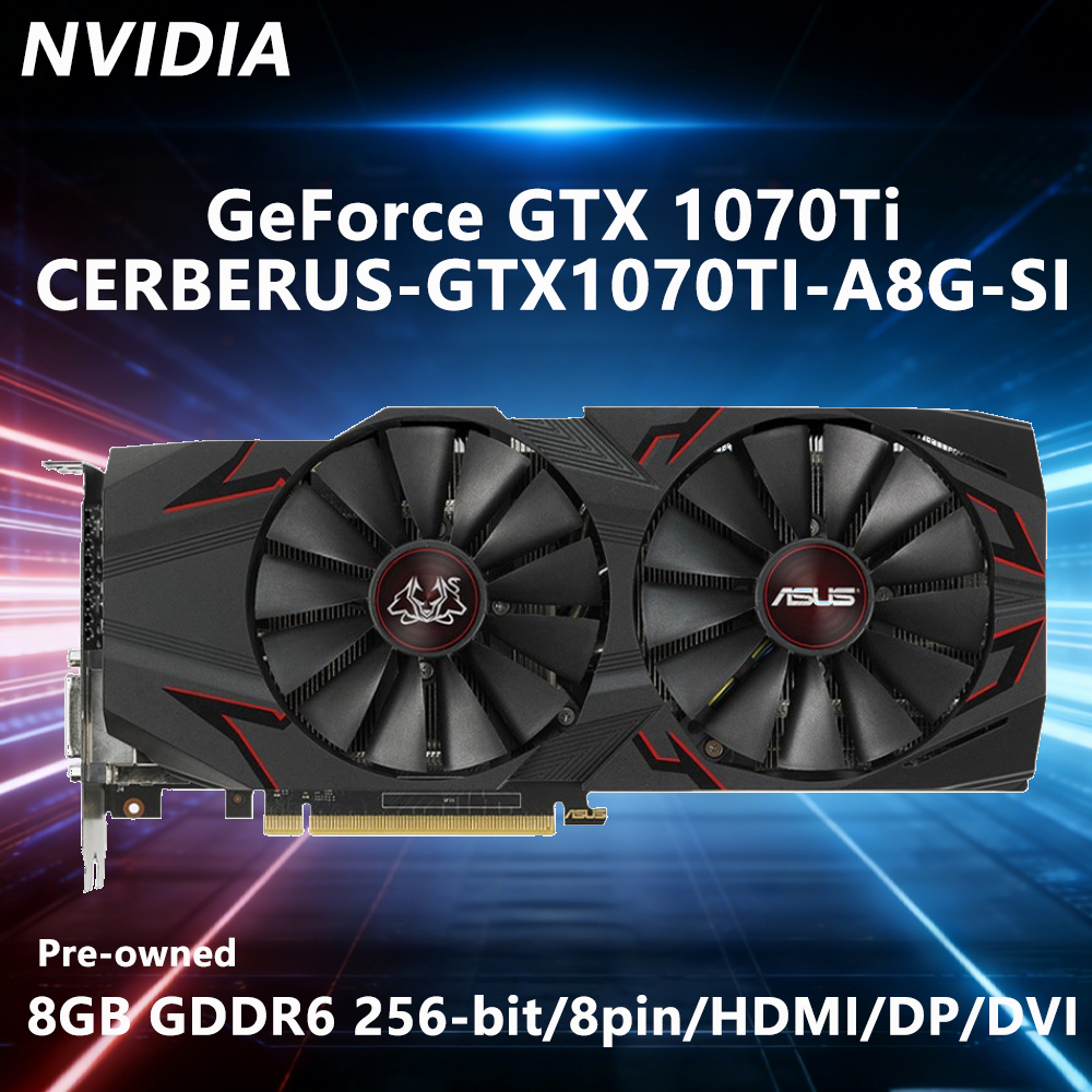 Pc Gaming Nvidia - NVIDIA RTX 1070TI 8GB GPU CERBERUS-GTX1070TI-A8G-SI